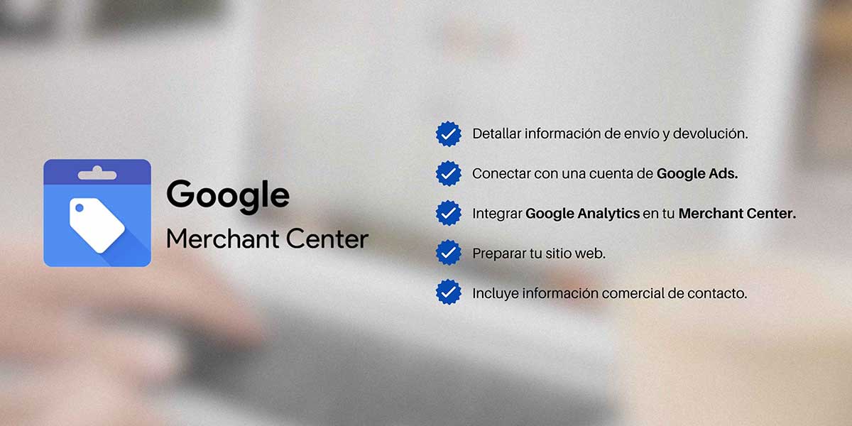 Qué deberías recordar antes de empezar a optimizar Google Merchant Center