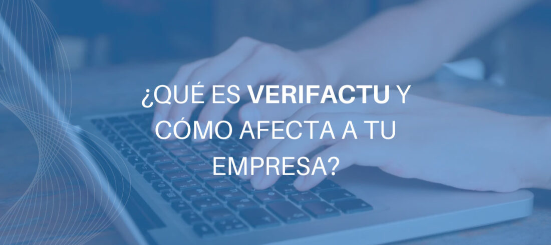 H1-Verifactu Verifactu | Todo lo que Necesitas Saber sobre el Nuevo Sistema de Facturación Electrónica