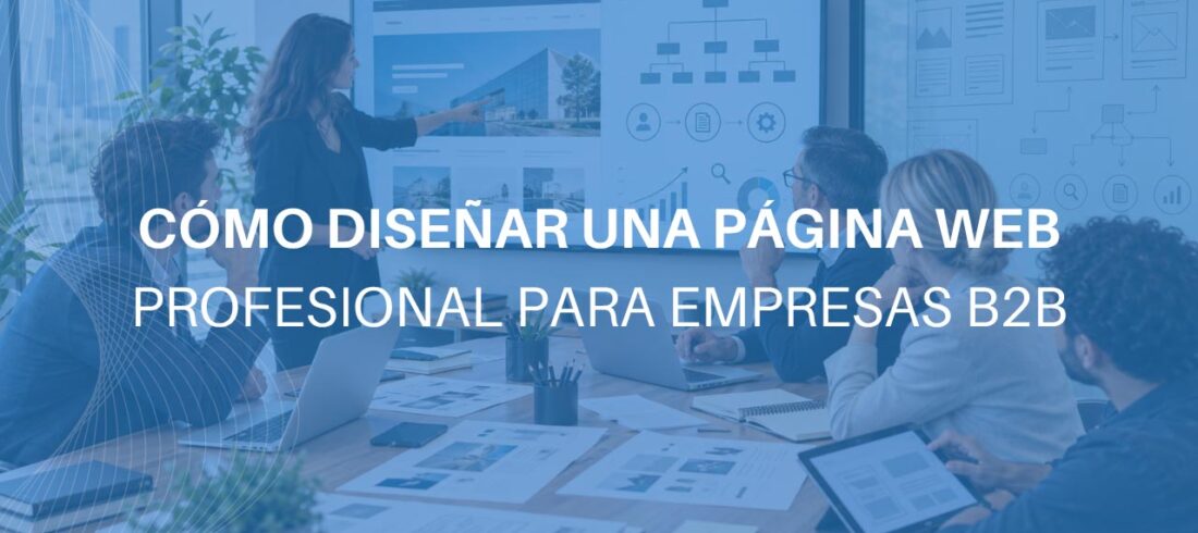 Cómo-diseñar-una-página-web-profesional-para-empresas-B2B Cómo diseñar una página web profesional para empresas B2B